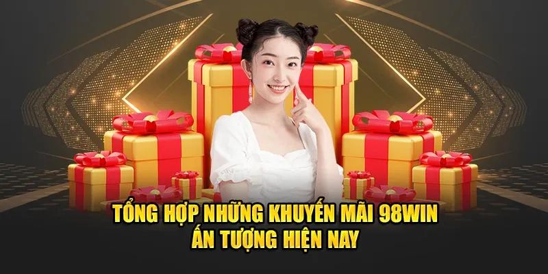 Giúp thành viên gia tăng cơ hội thắng lớn tại 98WIN