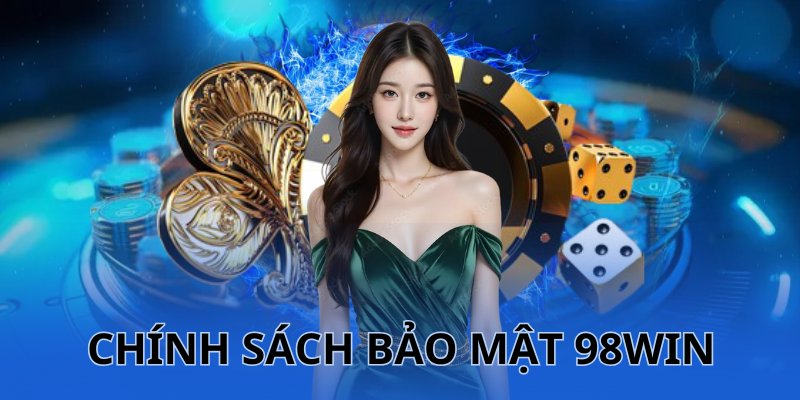 Ý nghĩa của việc ra đời của quy định bảo mật nhà 98WIN 